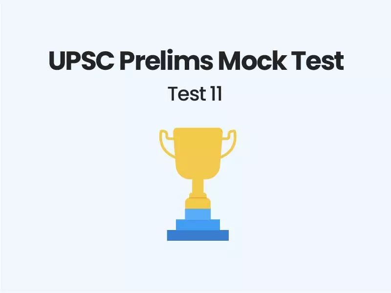 UPSC Prelims Mock Test 11 – GS Paper 2